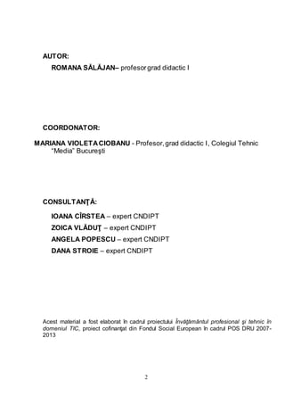2
AUTOR:
ROMANA SĂLĂJAN– profesorgrad didactic I
COORDONATOR:
MARIANA VIOLETACIOBANU - Profesor,grad didactic I, Colegiul ...