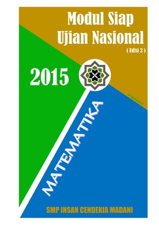 SMP INSAN CENDEKIA MADANI
2015
( Edisi 2 )
Modul Siap
Ujian Nasional
 