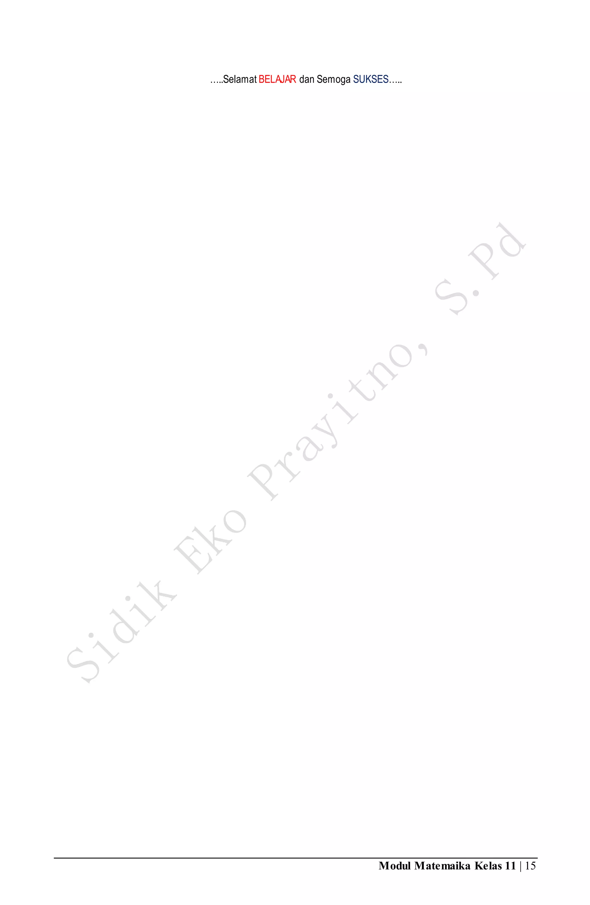 Modul Matemaika Kelas 11 | 15
…..Selamat BELAJAR dan Semoga SUKSES…..
 