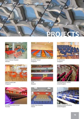 ST. Electronics
Singapore
15
The Roundhouse Theatre
United Kingdom
Heeren Fusion Cafe
Singapore
Franco Vietnam Hospital
Vietnam
Emerald Secondary School
Australia
UiTM
Malaysia
Broadrick School
Singapore
Dublin City University
Ireland
Glasgow Davidson Building
United Kingdom
 