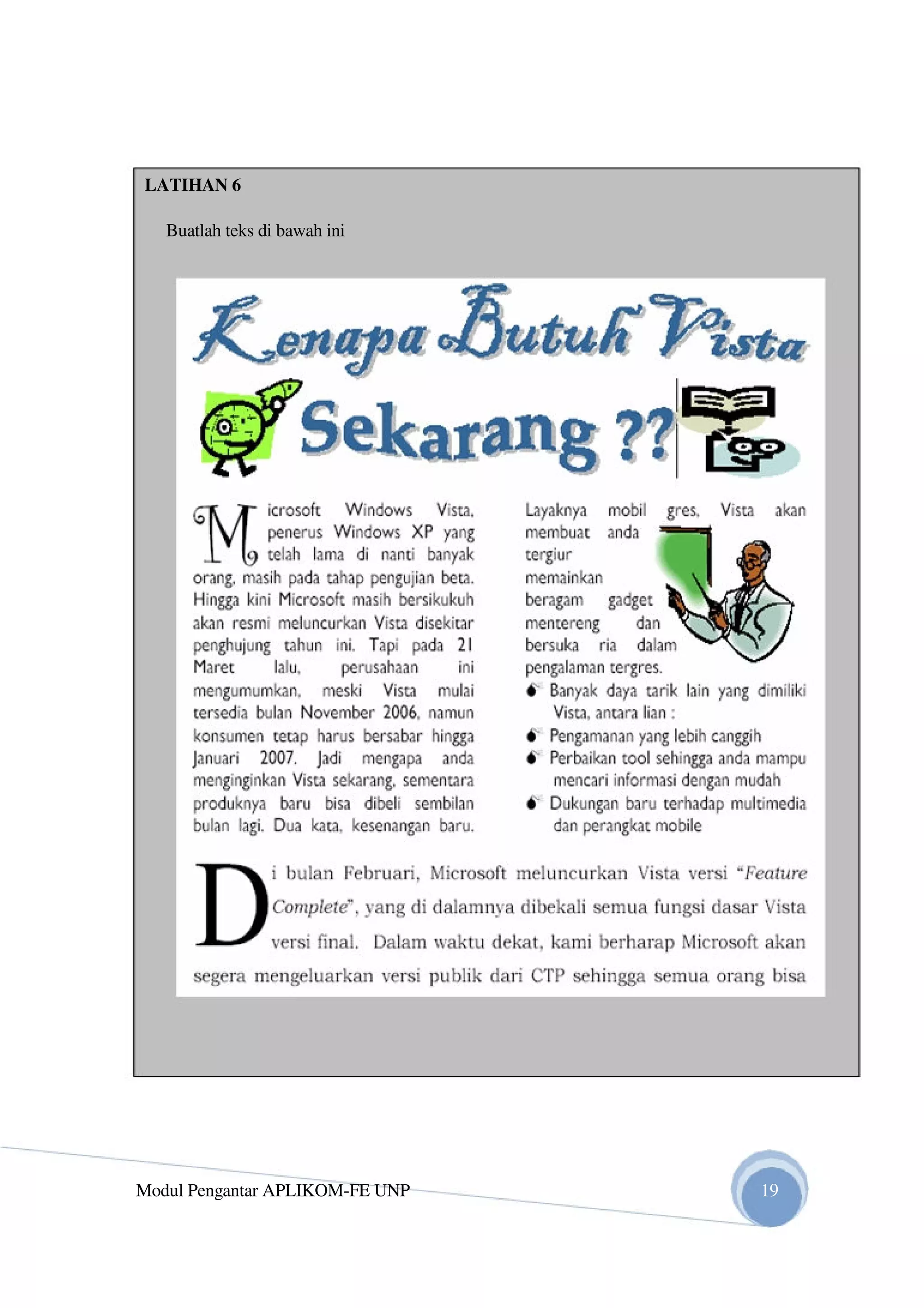 LATIHAN 6
Buatlah teks di bawah ini
Modul Pengantar APLIKOM-FE UNP 19
 