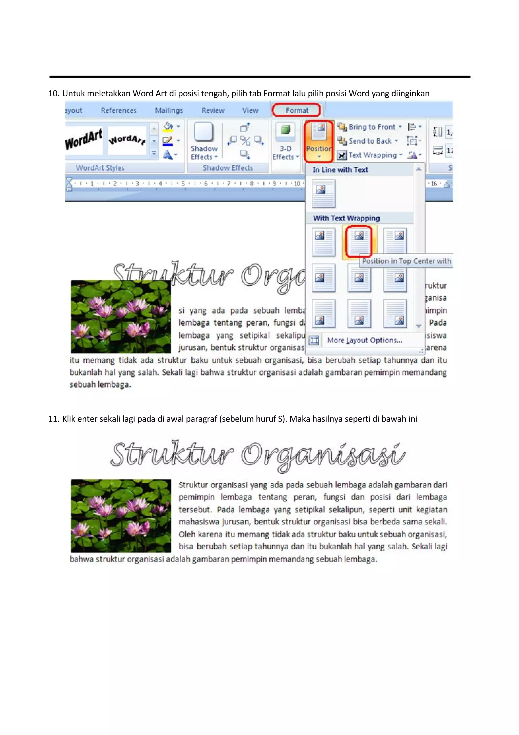 10. Untuk meletakkan Word Art di posisi tengah, pilih tab Format lalu pilih posisi Word yang diinginkan
11. Klik enter sekali lagi pada di awal paragraf (sebelum huruf S). Maka hasilnya seperti di bawah ini
 