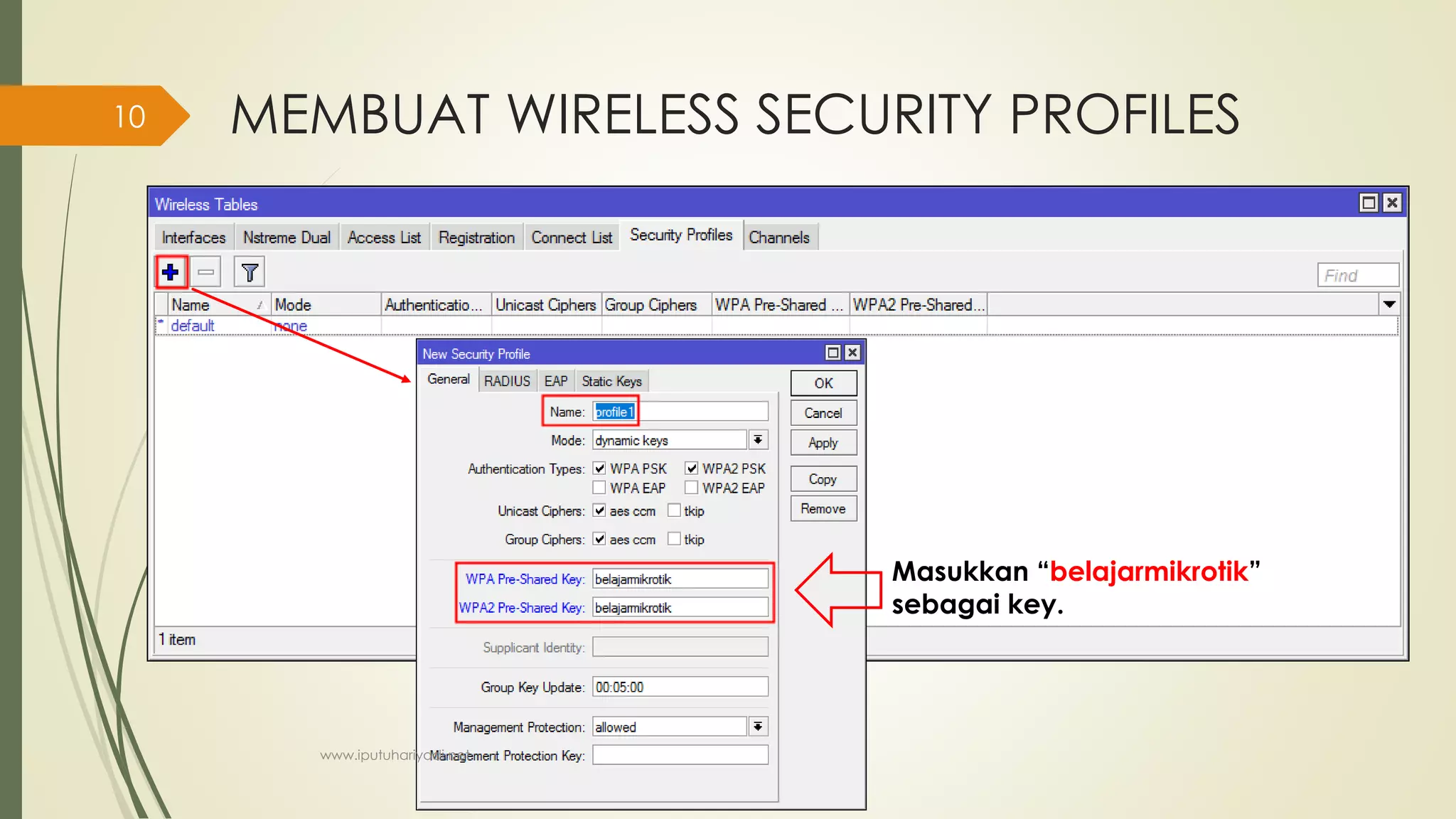 MEMBUAT WIRELESS SECURITY PROFILES
Masukkan “belajarmikrotik”
sebagai key.
www.iputuhariyadi.net
10
 