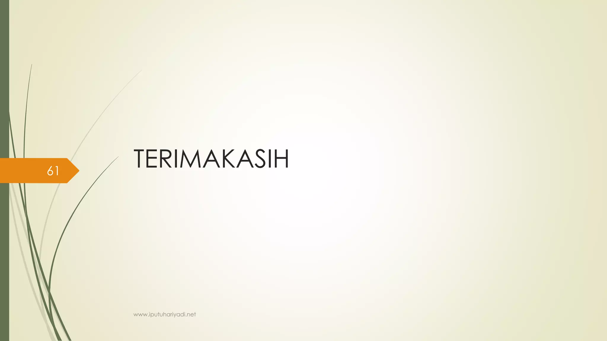 TERIMAKASIH
www.iputuhariyadi.net
61
 