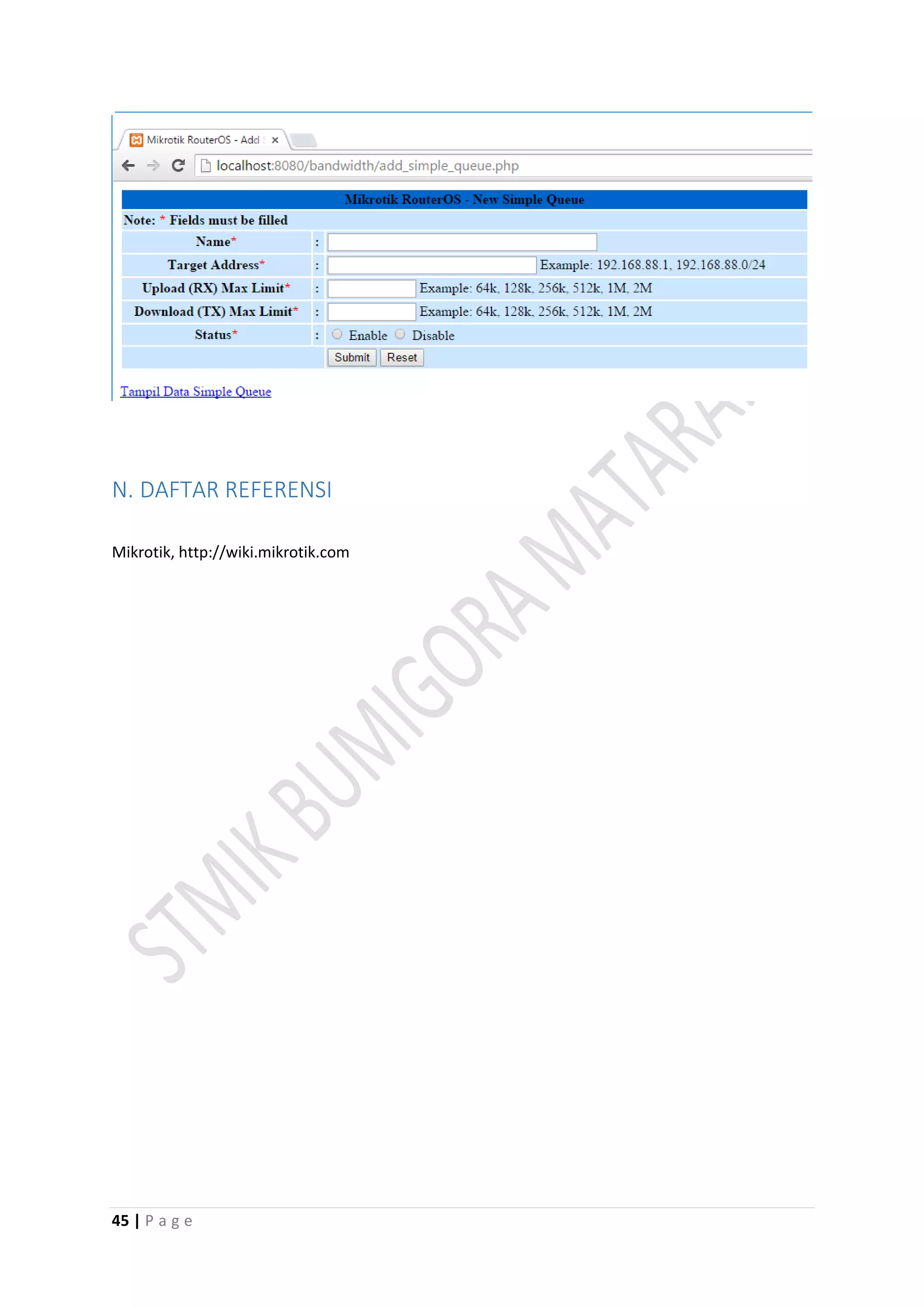 45 | P a g e
N. DAFTAR REFERENSI
Mikrotik, http://wiki.mikrotik.com
 
