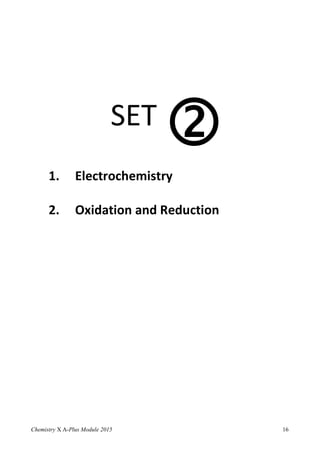 Chemistry X A-Plus Module 2015 16
SET
1. Electrochemistry
2. Oxidation and Reduction

 