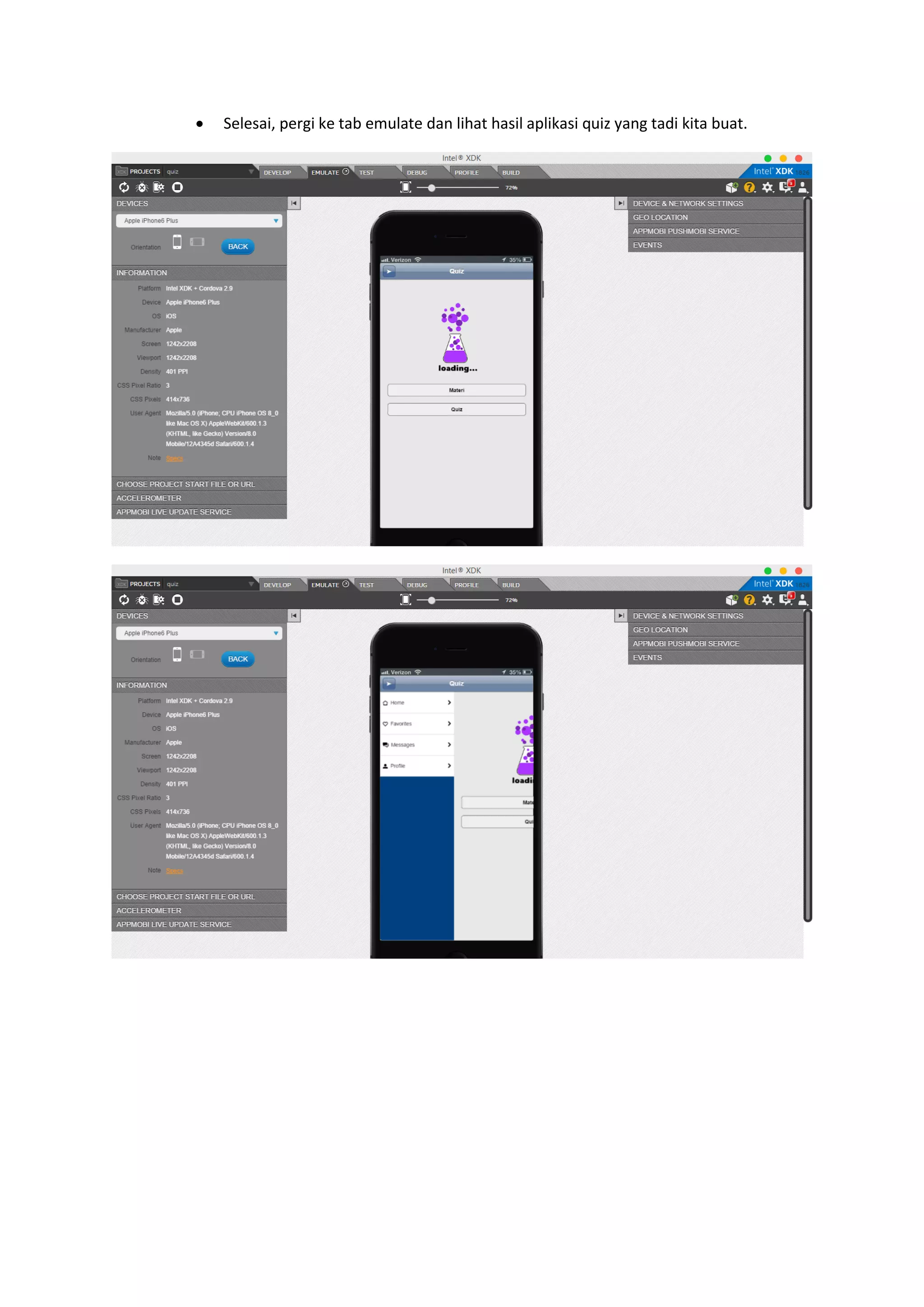  Selesai, pergi ke tab emulate dan lihat hasil aplikasi quiz yang tadi kita buat.
 