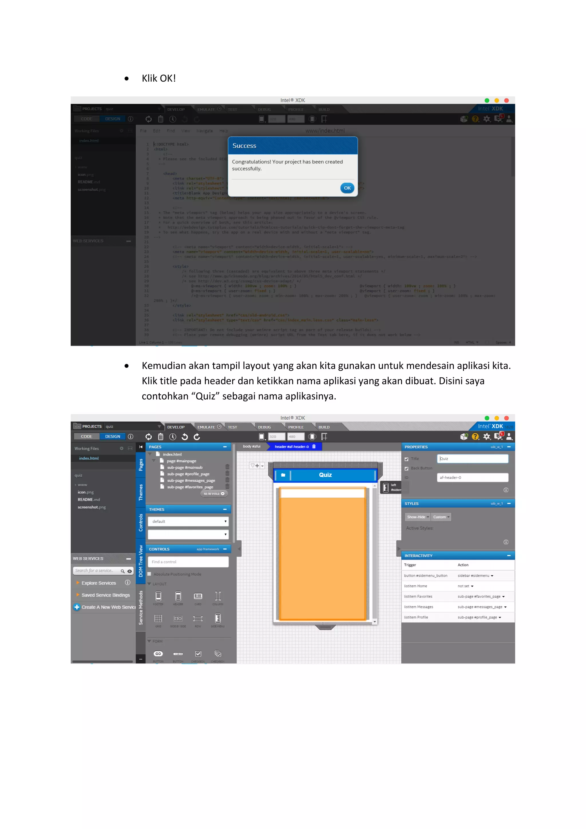  Klik OK!
 Kemudian akan tampil layout yang akan kita gunakan untuk mendesain aplikasi kita.
Klik title pada header dan ketikkan nama aplikasi yang akan dibuat. Disini saya
contohkan “Quiz” sebagai nama aplikasinya.
 