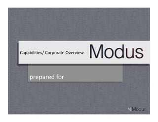 Capabili-es/	
  Corporate	
  Overview	
  




      prepared	
  for      	
  
 