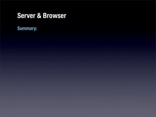 Server & Browser
Summary:
 