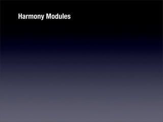 Harmony Modules
 