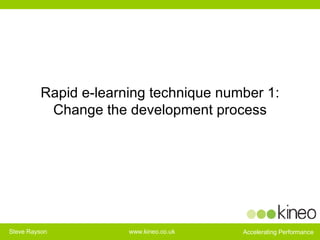 Rapid e-learning technique number 1: Change the development process 