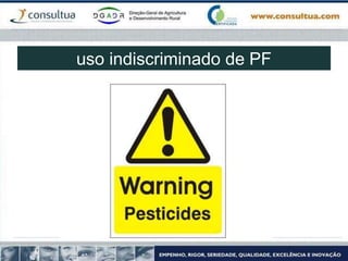 uso indiscriminado de PF
 