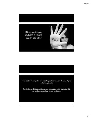 18/6/21
37
www.imposible.com.mx
CURSO-TALLER: NEGOCIACIÓN Y VENTAS
MIEDO
¿Tienes miedo al
rechazo o tienes
miedo al éxito?
www.imposible.com.mx
CURSO-TALLER: NEGOCIACIÓN Y VENTAS
MIEDO
Sensación de angustia provocada por la presencia de un peligro
real o imaginario.
Sentimiento de desconfianza que impulsa a creer que ocurrirá
un hecho contrario a lo que se desea.
 