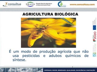 AGRICULTURA BIOLÓGICA
É um modo de produção agrícola que não
usa pesticidas e adubos químicos de
síntese.
2
 