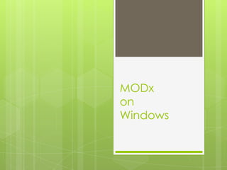 MODxon Windows 
