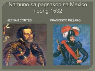 HERNAN CORTES FRANCISCO PIZZARO
 