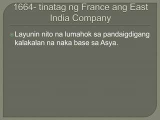 Layunin nito na lumahok sa pandaigdigang
kalakalan na naka base sa Asya.
 