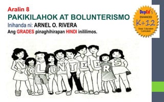 Ano Ang Layunin Ng Pakikilahok At Bolunterismo