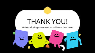 THANK YOU!
Write a closing statement or call-to-action here.
 