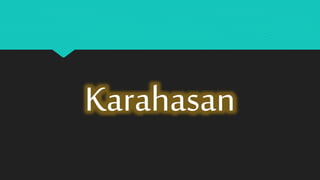 Karahasan
 