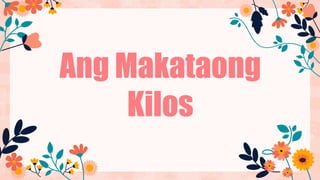 Ang Makataong
Kilos
 