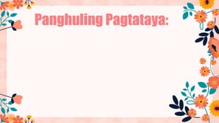 Panghuling Pagtataya:
 