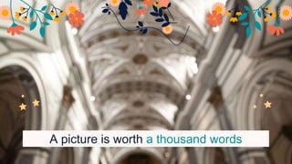 A picture is worth a thousand words
 