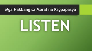 Mga Hakbang sa Moral na Pagpapasya
LISTEN
 