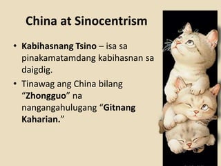 Ano Ang Katangian Ng Sinaunang Namumuno Sa Sinocentrism