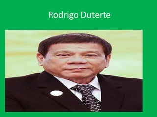 Rodrigo Duterte
 