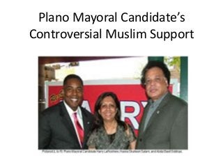 Plano Mayoral Candidate’s
Controversial Muslim Support
 