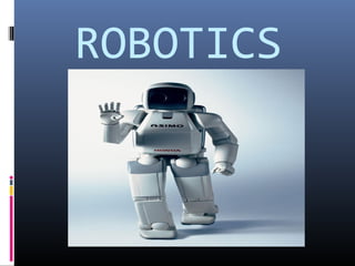 ROBOTICS

 