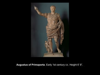 Augustus of Primaporta. Early 1st century CE. Height 6’ 8”.

 