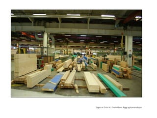 Trelast som skal inn til liming