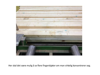 Her skal det være mulig å se flere fingerskjøter om man virkelig konsentrerer seg.
 