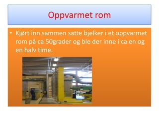 Settes sammen til bjelker