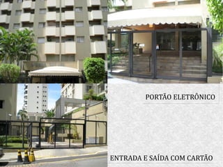 PORTÃO ELETRÔNICO
ENTRADA E SAÍDA COM CARTÃO
 