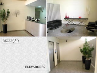 RECEPÇÃO
ELEVADORES
 