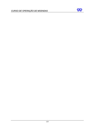 CURSO DE OPERAÇÃO DE MOENDAS




                          135
 