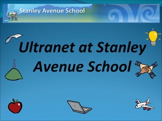 Ultranet at Stanley Avenue School 