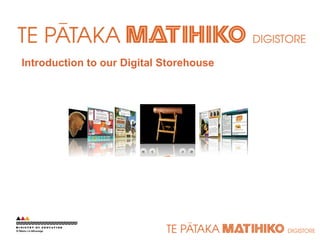 Introduction to our Digital Storehouse 