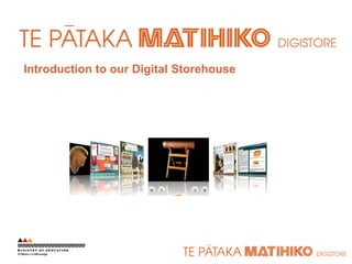 Introduction to our Digital Storehouse 