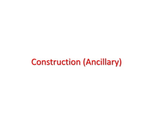 Construction (Ancillary)

 