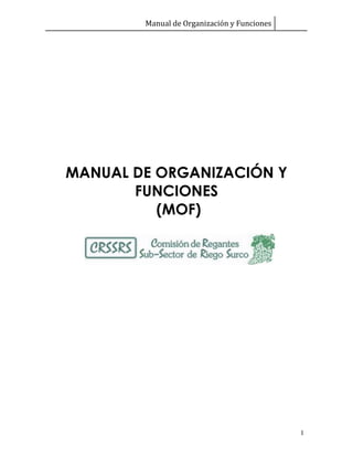 Manual de Organización y Funciones




MANUAL DE ORGANIZACIÓN Y
       FUNCIONES
          (MOF)




                                             1
 