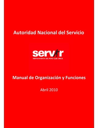 Autoridad Nacional del Servicio 
Manual de Organización y Funciones 
1 
Abril 2010 
 