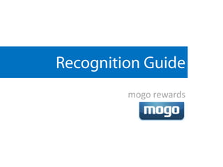 Recognition Guide mogo rewards   