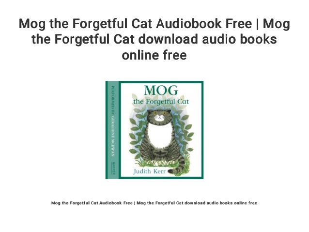Mog The Forgetful Cat Audiobook Free Mog The Forgetful Cat - 