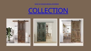 COLLECTION
SHOP AT HOUZZ MOGUL INTERIOR
 