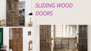 SLIDING WOOD
DOORS
 